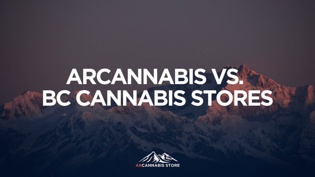 F Db E F Arcannabis Vs Bc Cannabis Stores