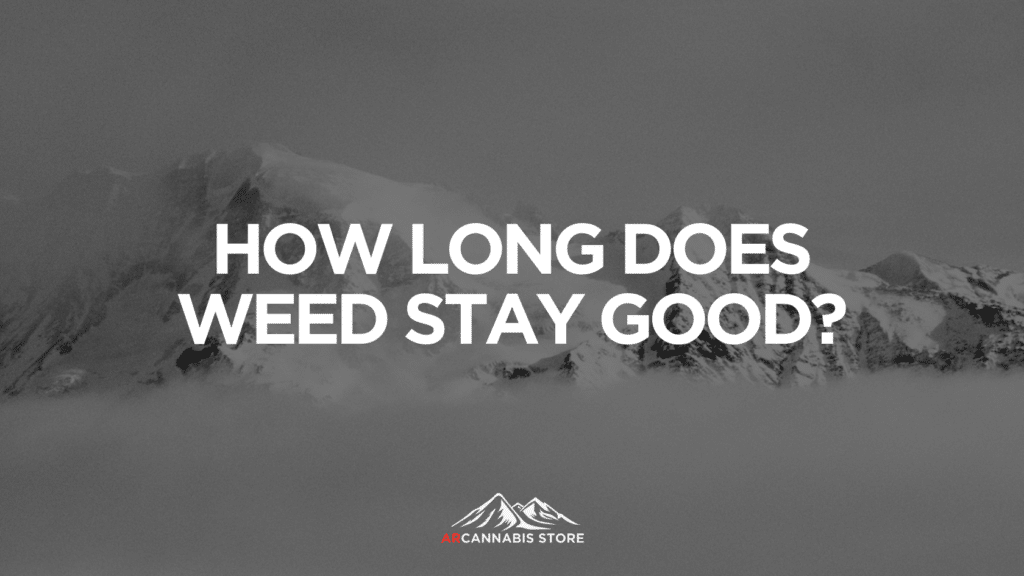Ff Bc C B F De D C How Long Does Weed Stay Good For