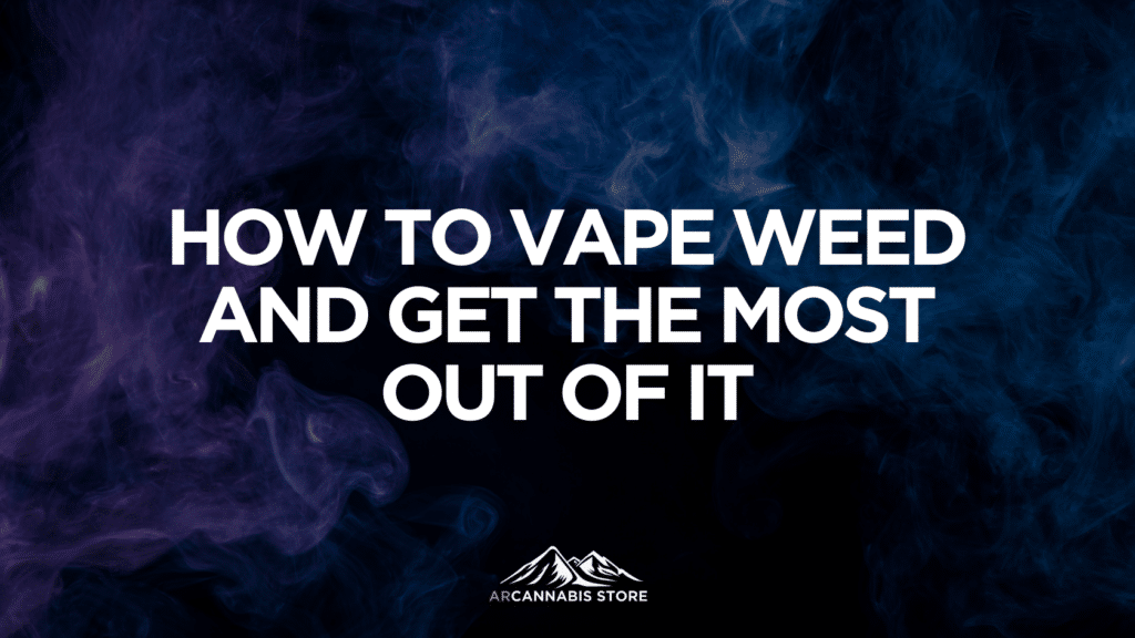 Df D A B E C How To Vape Weed And Get The Most Out Of It