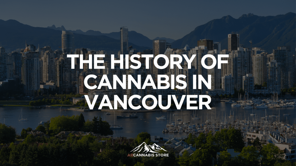 B Be C A F Db A The History Of Cannabis In Vancouver