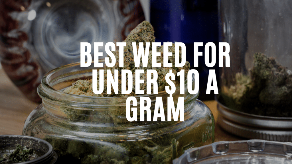 C E Ece Cfb Fb D Best Weed For Under A Gram