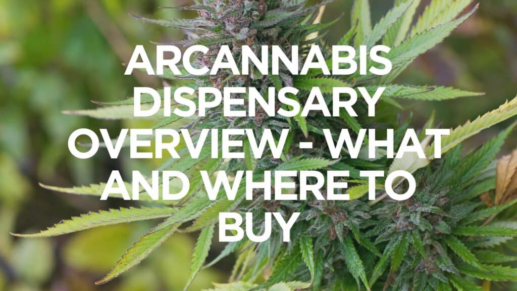 C B Ded Ecf D Arcannabis Dispensary Overview What And Where To Buy Scaled